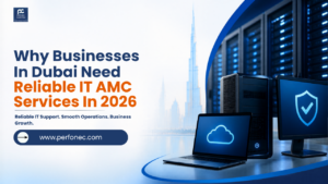 Why Businesses in Dubai Need Reliable IT AMC Services in 2026