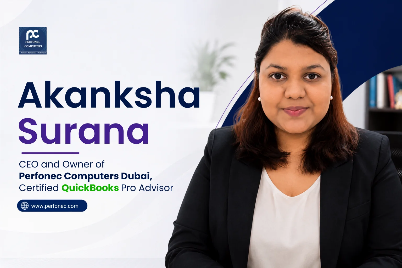 Meet Akanksha Surana — CEO of Perfonec Computers and Certified QuickBooks Pro Advisor Dubai