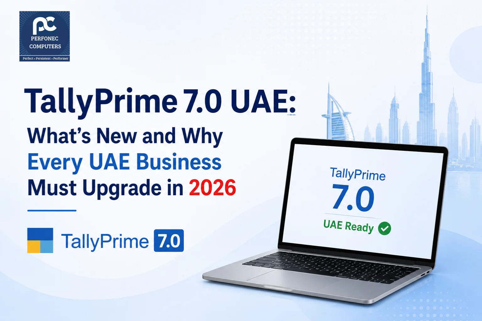 TallyPrime 7.0 UAE: What's New & Why UAE Businesses Must Upgrade in 2026