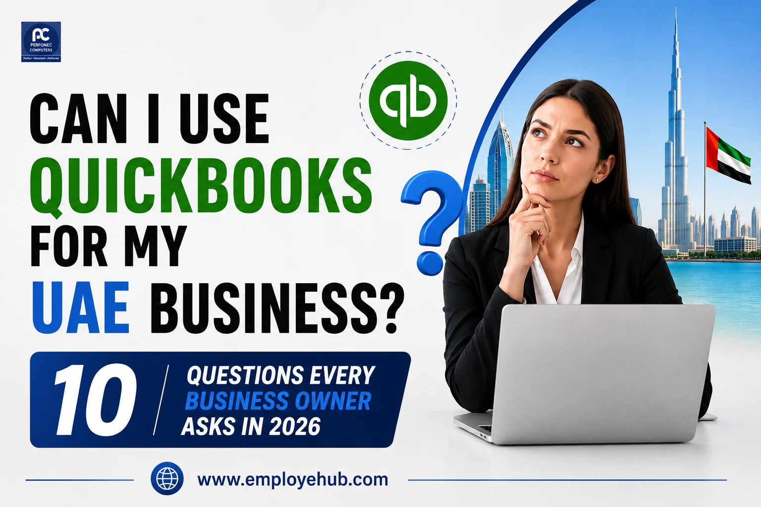 Can I Use QuickBooks for My UAE Business? 10 Questions Every Business Owner Asks in 2026.