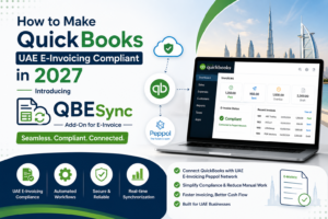 How to Make QuickBooks UAE E-Invoicing Compliant in 2027 — Introducing QBESync