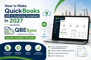 How to Make QuickBooks UAE E-Invoicing Compliant in 2027 — Introducing QBESync
